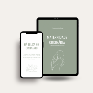 E-book Maternidade Ordinária | reflexões ordinárias de mãe para mãe